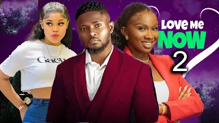 LOVE ME NOW 2 Starring Maurice Sam, Chioma Nwaoha, Sonia uche in a love story as you never seen