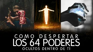 Tienes 64 PODERES Ocultos y No lo Sabías • DESPIERTALOS AHORA!!!