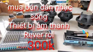 miexr vang cơ 500k.mỉcro .cos cơ nâng tiếng.loa 40rcf.rever rời 300k