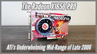 The Radeon X1650 PRO: ATI's Underwhelming Mid-Range of Late 2006