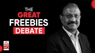 The Great Freebies Debate With Raj Chengappa: Goodies For Votes Or Genuine Welfare?