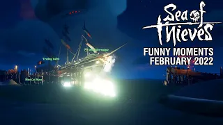 Sea of Thieves - Funny Moments | February 2022