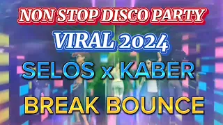 BEST VIRAL NON STOP DISCO PARTY 2024 | VIRAL SELOS x KABER | FT.SHAIRA | BEST NONSTOP BREAK BOUNCED