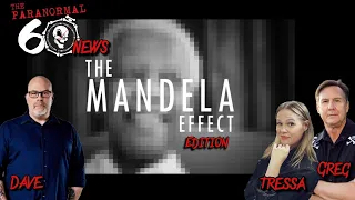 The Mandela Effect Edition - The Paranormal 60 News