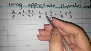 Using Appropriate properties find 2/5×(-3/7)-1/6×3/2+1/14×2/5