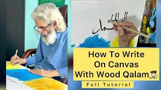 How To Write Arabic Calligraphy With Wooden Qalam On Canvas| For Beginners| Urdu/Hindi Full Tutorial