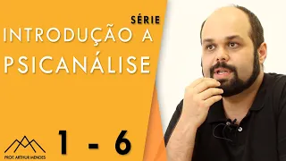 Série Introdução a Psicanálise | Parte 1 - Prof. Arthur Mendes