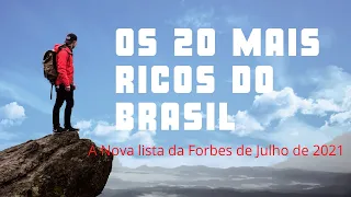 As 20 Pessoas Mais Ricas do Brasil - Lista da Forbes Atualizada - Julho de 2021