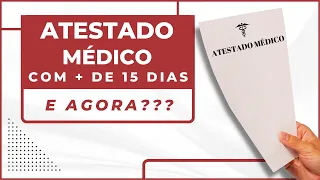 Afastamento maior que 15 dias, e agora ?