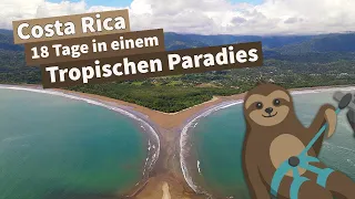 18 Tage im tropischen Paradies | Costa Rica #2 - Die komplette Reisedokumentation