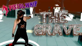 Pistol Whip VR || The Grave - Full Level || Mixed Reality