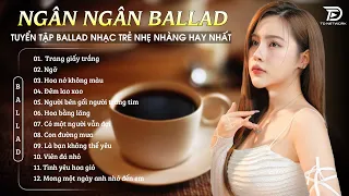 Nghe 1 Lần Bạn Sẽ Nhớ Mãi ♫Album Ballad Ngân Ngân Cover Triệu View 2024 - THƯƠNG LY BIỆT