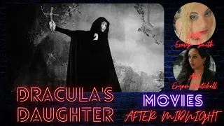 Movies After Midnight #105 - Dracula's Daughter