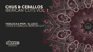 Vidaloca & Piem - El Loco (Chus & Ceballos Iberican Mix)