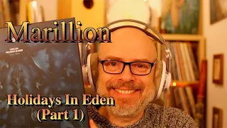 Listening to Marillion: Holidays In Eden, Part 1