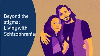 Beyond the stigma: Living with Schizophrenia