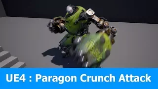 Unreal Engine Paragon Crunch : Attack Animation