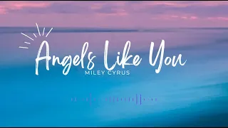 Angels Like You   Miley Cyrus