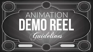 Animation Demo Reel Guidelines