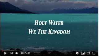 We The Kingdom - Holy Water (Lyrics)