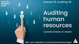 Talk to Internal Audit | Episode 30: Auditing HR
