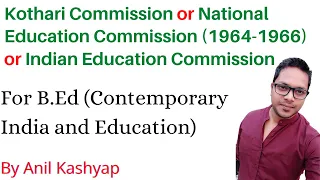 Kothari Commission/National Education Commission|For B.Ed (Contemporary India and Education)| Anil