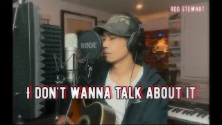 I don’t wanna talk about it - Rod Stewart ( Cover by Bugistarr )