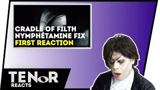 TENOR REACTS TO CRADLE OF FILTH - NYMPHÉTAMINE FIX |Nat Elliott-Ross