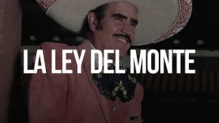 LA LEY DEL MONTE - Vicente Fernández (LETRA)