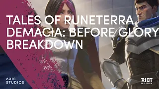 Tales of Runeterra: Demacia: Before Glory Breakdown