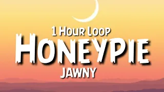 JAWNY - Honeypie {1 Hour Loop}