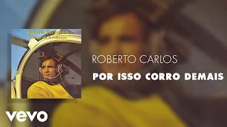 Roberto Carlos - Por Isso Corro Demais (Áudio Oficial)