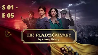 The Road to Calvary | Хождение по мукам | Season 1 | Episode 5