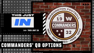 What are the Commanders' QB options? | This Just In