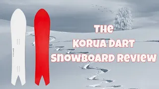 The Korua Shapes Dart Snowboard Review *Updated