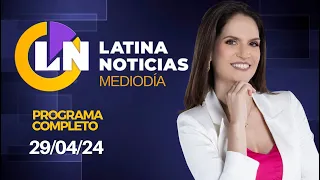 LATINA EN VIVO: EDICIÓN MEDIODÍA - LUNES 29 DE ABRIL DE 2024