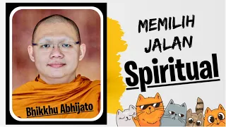 Memilih Jalan spiritual || bhikkhu Abhijato || wejangan Dhamma