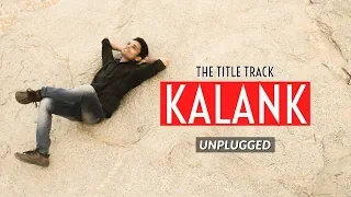 Kalank Title Track | Unplugged Cover | Amit Jha | Arijit Singh | Pritam