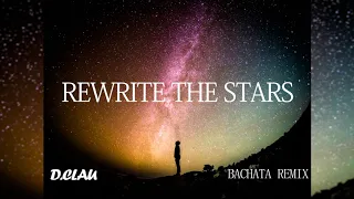 The Greatest Showman Cast - Rewrite The Stars (DJ Clau Bachata Remix)
