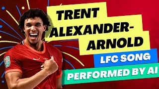 Trent Alexander-Arnold Liverpool Song 2023 - Performed by AI [WARNING: INVOLVES WESTLIFE]