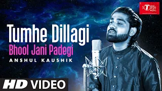 Tumhe DILLAGI Bhool Jani padegi | | Cover Song By Anshul Kaushik | T-Series StageWorks