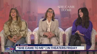 "She Came to Me": Director Rebecca Miller and actresses Anne Hathaway, Marisa Tomei discuss new movi