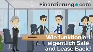 Wie funktioniert eigentlich Sale-and-lease-back?