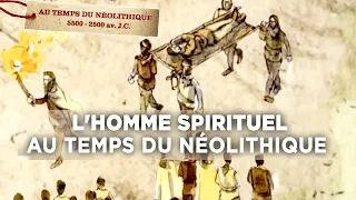 L'homme spirituel - Sur les traces des hommes du néolithique -  Documentaire complet - S2E5