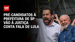 Pré-candidatos à prefeitura de SP vão à Justiça conta fala de Lula | LIVE CNN