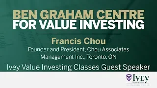 2007 Ivey Value Investing Classes Guest Speaker: Francis Chou