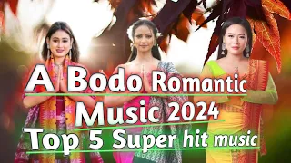 || 5 Top New A Bodo Romantic music 2024 💿💿👈👈💞💕
