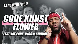 Code Kunst 'Flower' feat. Jay Park, Woo & Giriboy Reaction! Vibing!