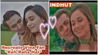 Recreate Vina Fan "Keh Raha Hai" Film Baabul || INDHUT