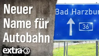 Realer Irrsinn: Autobahn-Umbenennung im Harz | extra 3 | NDR